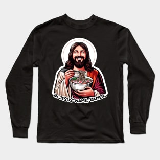 In Jesus Name Ramen Long Sleeve T-Shirt